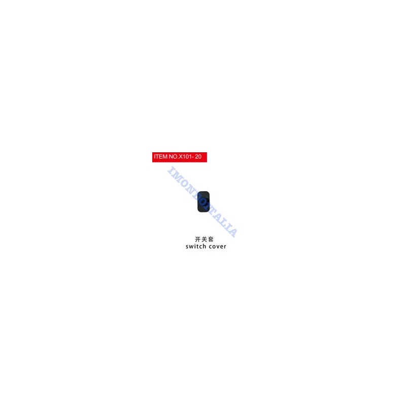 X101-20 SWITCH COVER X101-20 SWITCH COVER